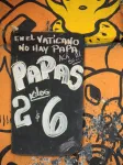 "Au Vatican il n'y a pas de Pape, ici si !!!" ("papa" = "Pape" = "pomme de terre" en espagnol). Photo prise le 2 mars 2013.